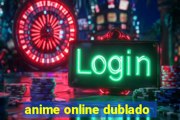 anime online dublado